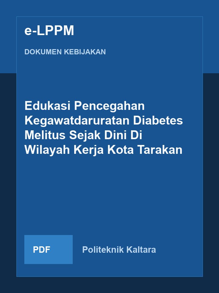 Cover Edukasi Pencegahan Kegawatdaruratan Diabetes Melitus Sejak Dini Di Wilayah Kerja Kota Tarakan
