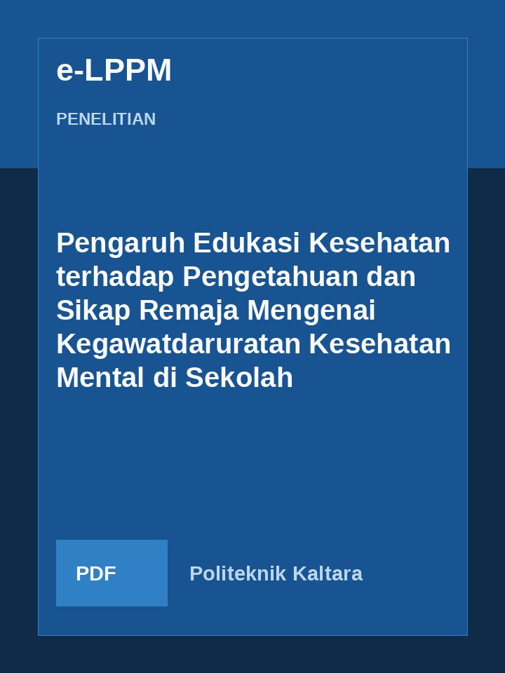 Cover Pengaruh Edukasi Kesehatan terhadap Pengetahuan dan Sikap Remaja Mengenai Kegawatdaruratan Kesehatan Mental di Sekolah