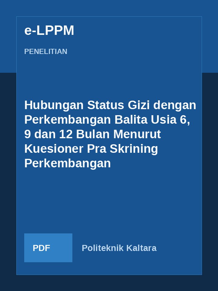 Cover Hubungan Status Gizi dengan Perkembangan Balita Usia 6, 9 dan 12 Bulan Menurut Kuesioner Pra Skrining Perkembangan