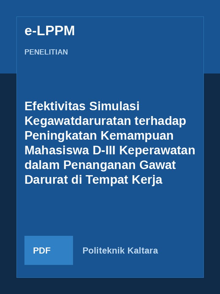 Cover Efektivitas Simulasi Kegawatdaruratan terhadap Peningkatan Kemampuan Mahasiswa D-III Keperawatan dalam Penanganan Gawat Darurat di Tempat Kerja